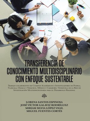 cover image of Transferencia De Conocimiento Multidisciplinario Con Enfoque Sustentable